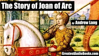 THE STORY OF JOAN OF ARC - FULL AudioBook | Greatest AudioBooks