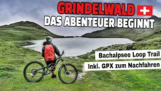 Das Abenteuer in der Schweiz beginnt! | Bikeurlaub in Grindelwald | Bachalpsee Loop Trail | Leo Kast