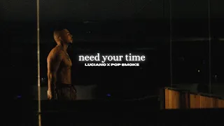 LUCIANO feat. POP SMOKE - NEED YOUR TIME (prod. by coalbeats)