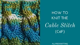 How to Knit the Cable Stitch (C6F)