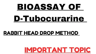 Bioassay Of D-Tubocurarine|Rabbit Head Drop Method|