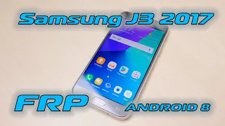 FRP Samsung J3 2017 J330 Android 8 Сброс гугл аккаунта