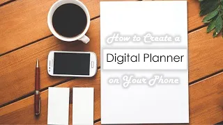 Digital Planner - How to Create One on Your Phone (2018)