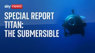 Titan: The submersible | Special report