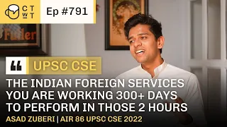 CTwT E791 - UPSC CSE 2022 Topper IFS Asad Zuberi AIR 86 | Anthropology Optional | 3rd Attempt