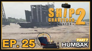 Ship Graveyard Simulator 2 | Steel Giants | Ep. 25 Part 7 | Humbak