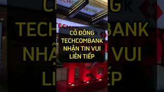 Techcombank nhận nhiều tin vui liên tiếp #techcombank #TCB #chungkhoan #tintuc #taichinh #cophieu