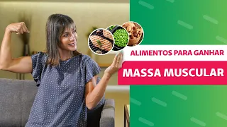 Alimentos que ajudam a ganhar massa muscular // Viver Bem