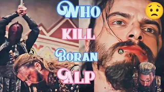 who kill boran 😟||who save boran⚔️ | boran alp is die 💔 boran alp sad scene #kurulusosaman #youtube