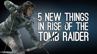 Rise of the Tomb Raider: 5 New Things in Tomb Raider 2 with E3 Gameplay