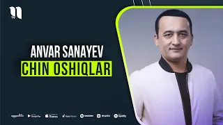 Anvar Sanayev - Chin oshiqlar (audio)