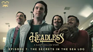 Headless: A Sleepy Hollow Story | Episode 7: The Secrets In the Sea Log