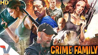 CRIME FAMILY - Danny Trejo Full Movie English | Hollywood Action Movie | Anita Leeman | Ed Morrone