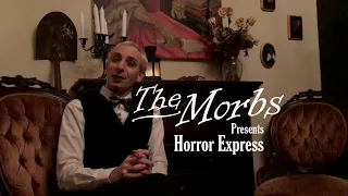 The Morbs Presents - Horror Express