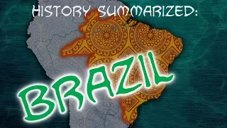 History Summarized: Brazil