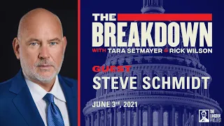 LPTV: The Breakdown - June 3, 2021 | Guest: Steve Schmidt