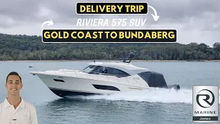 Riviera 575 SUV Delivery Trip - Gold Coast to Bundaberg.