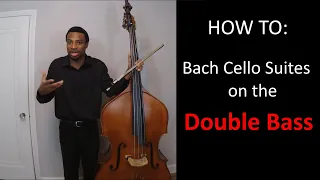 Playing Bach Cello Suites for Bassists