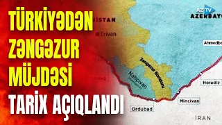 Türkiyədən Zəngəzur anonsu: dəhlizin açılması ilə bağlı prosesin tarixi açıqlandı