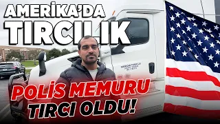 Amerika'da Tırcılık - Türkiye'de Polis Memuruydu Amerika'da Tırcı Oldu!