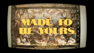 Feast Worship - Made To Be Yours (Official Lyric Video)