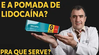 E a pomada para lidocaína para que serve?