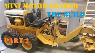 Mini Motor Grader: The Build!  Part 2