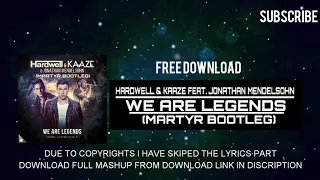 Hardwell Feat. Jonathan Mendelsohn - We Are Legends (MarTyr Bootleg)