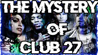 The MYSTERY Of CLUB 27 "UNRAVELING THE MYSTERYS"!!