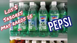 LOS 5 SABORES DE PEPSI MAS RAROS DEL MUNDO!