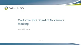 Mar 23, 2023 - California ISO Board of Governors Meeting