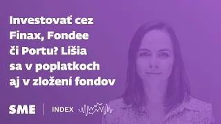 Investovať cez Finax, Fondee či Portu? Líšia sa v poplatkoch aj v zložení fondov (Index)