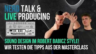 Nerd Talk & Live Producing - Sound Design Tipps aus der neuen Robert Babicz Masterclass