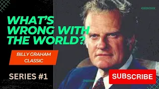 What’s Wrong With the World? - Billy Graham Classics L Series 1 L #motivation #sermon