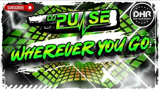 Dj Pulse - Wherever You Go - DHR