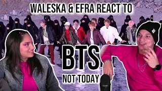 Waleska & Efra react to BTS (방탄소년단) 'Not Today' Official MV | REACTION