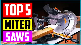 Top 5 Best Miter Saws in 2021