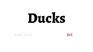 How to Pronounce ducks in American English and British English