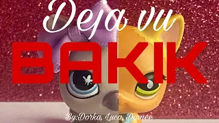 Lps mv BAKIK :Deja Vu By: Luca,Dorka,Damee