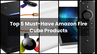 【Amazon fire cube】Top 5 Must-Have Amazon Fire Cube Products 1️⃣