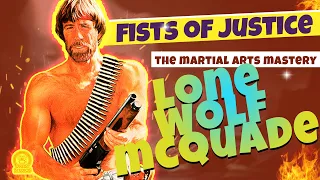 LONE WOLF MCQUADE - Fists of Justice: The Martial Arts Mastery of Lone Wolf McQuade