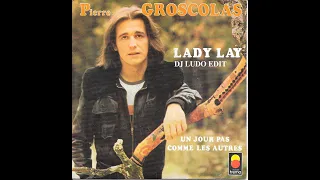 Pierre Groscolas - Lady Lay (Dj LuDo Edit)