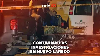 Investigaciones por hechos ocurridos con el ejército y civiles en Nuevo Laredo, Tamaulipas