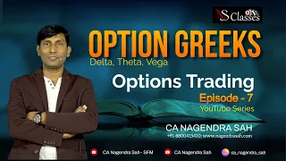 Option Greeks !! Delta !! Theta !! Vega !! Options Trading Episode - 7 !! CA Nagendra Sah