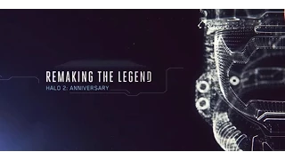 Remaking the Legend - Halo 2: Anniversary