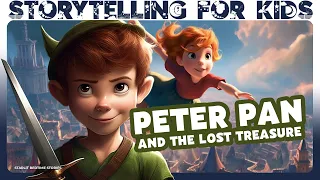 Peter Pan and the Lost Treasure | Quick Bedtime Stories for Kids with Relaxing Music