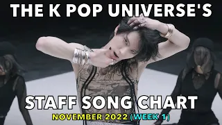 TOP 50 • THE K POP UNIVERSE'S STAFF SONG CHART (NOVEMBER 2022 - WEEK 1)