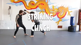 Martial Arts Rebellion Episode #33: STRIKING TO CLINCH