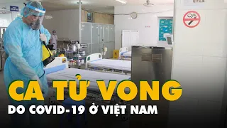 Cập Nhật COVID-19: Việt Nam có ca đầu tiên tử vong do dịch COVID 19