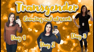 Transgender MTF coming out at work as transgender (9 months HRT)